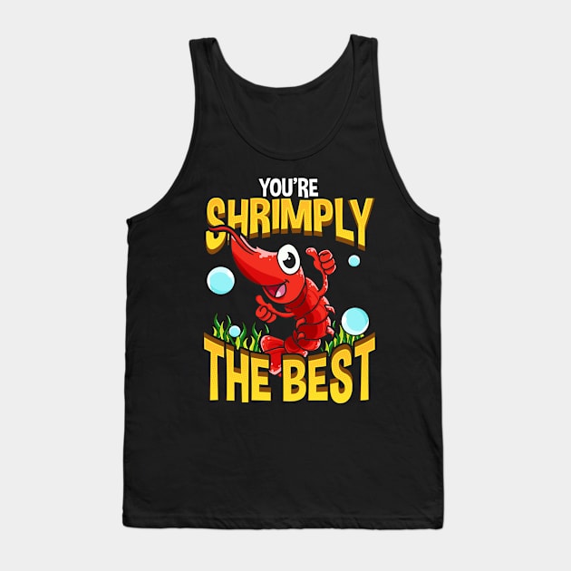 Cute & Funny You're Shrimply The Best Shrimp Pun Tank Top by theperfectpresents